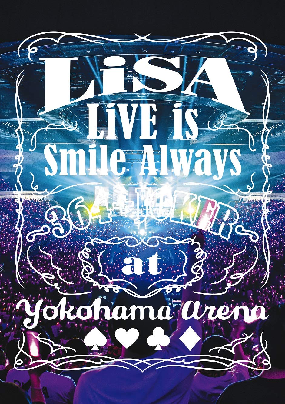 Lisa Live Is Smile Always 364 Joker At Yokohama Arena Drops March 4th Unijolt